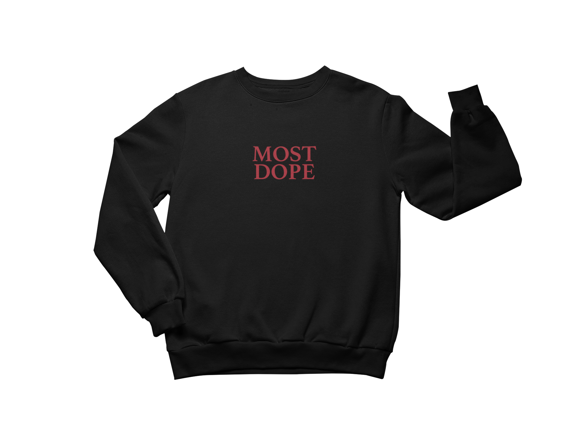 Most Dope Sweatshirt