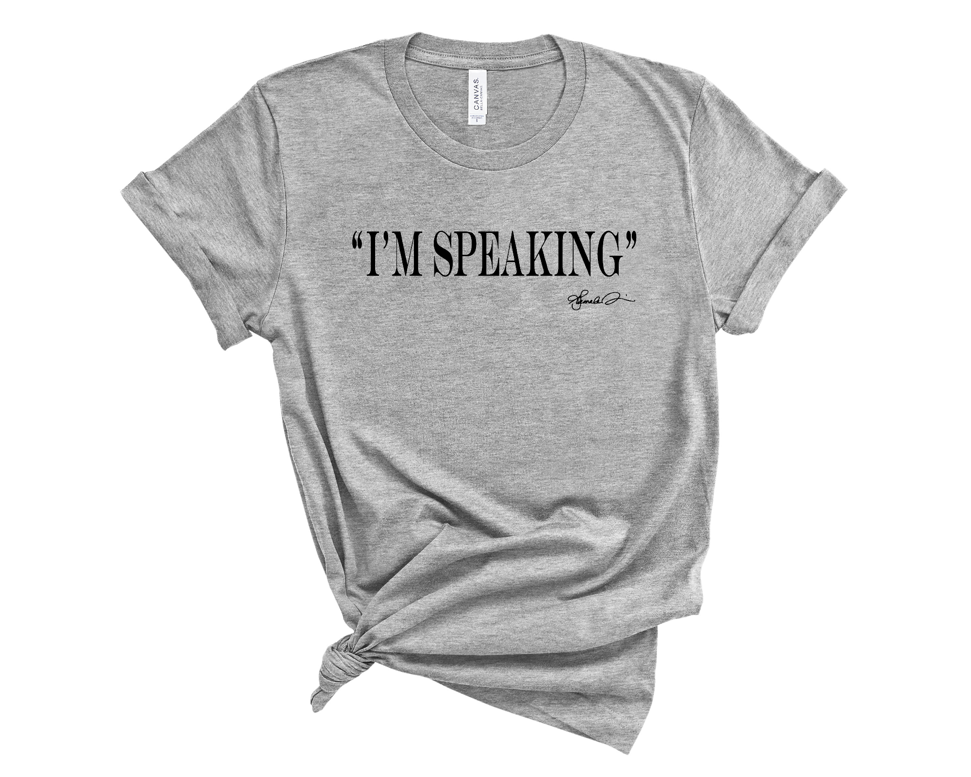 I'm Speaking T-Shirt