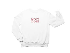 Most Dope Sweatshirt